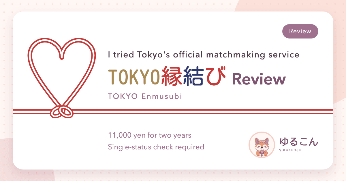 TOKYO Enmusubi Review: The Good and the Hard Parts After About Two Months